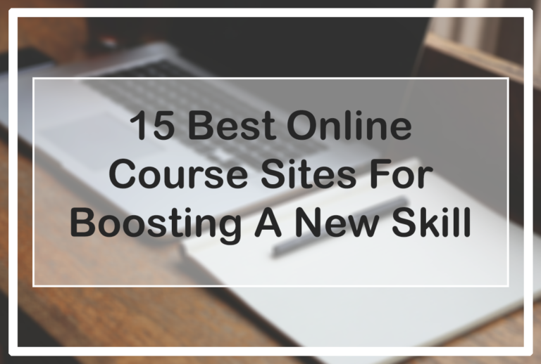 15 Best Online Course Sites For Boosting A New Skill