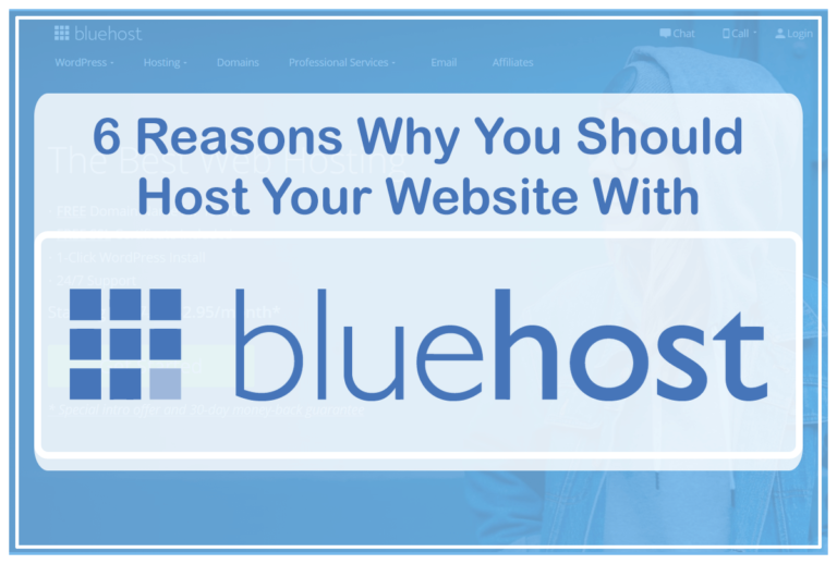 6 Reasons Why You Should Host Your Website With Bluehost