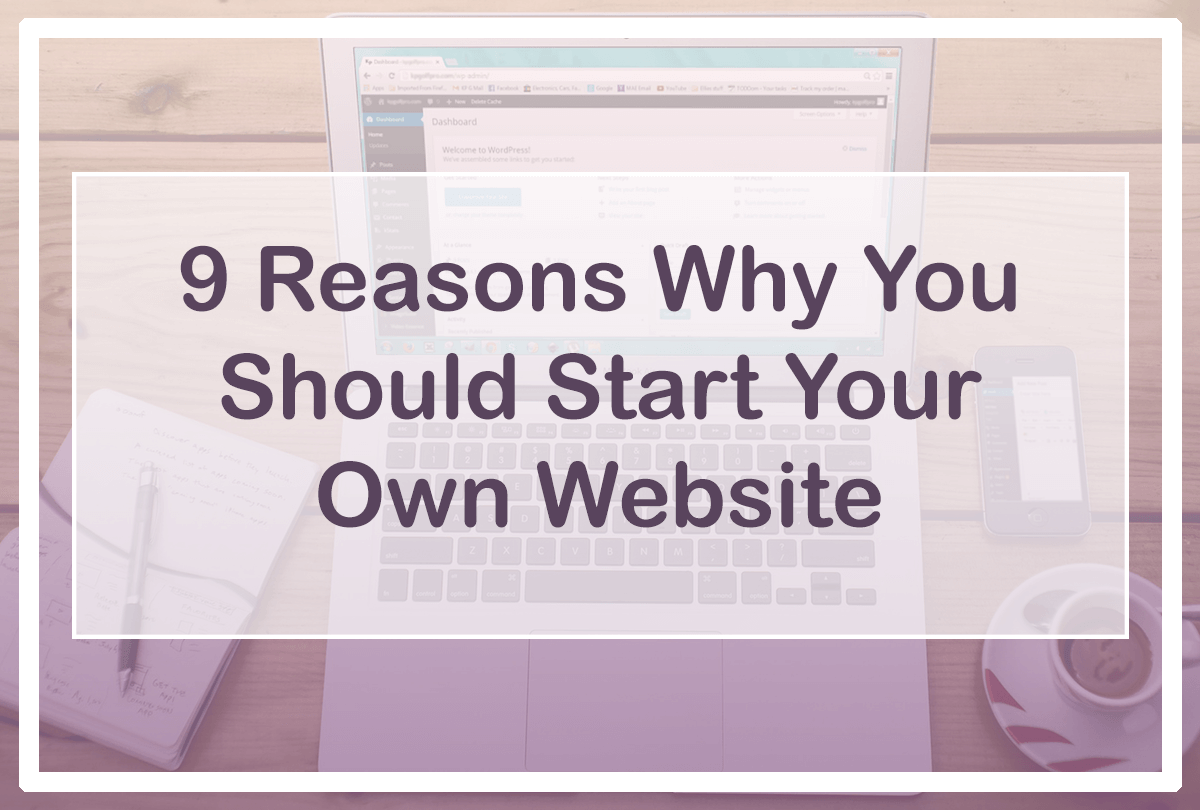 9 Reasons Why You Should Start Your Own Website Banner
